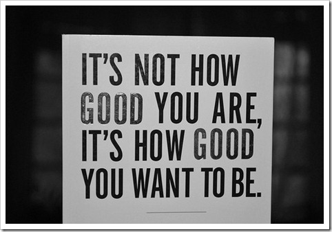 not_how_good_you_are